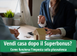 Vendi casa dopo il Superbonus? Come f... - Immagine immobile recente