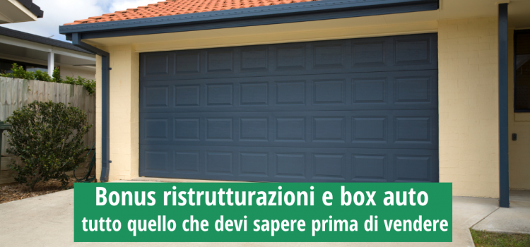 Bonus ristrutturazioni e box auto: tutto quello che devi sapere prima di vendere