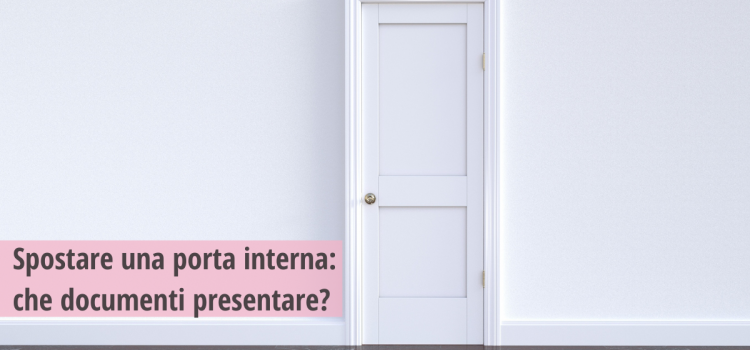 Spostare una porta interna: che documenti presentare?