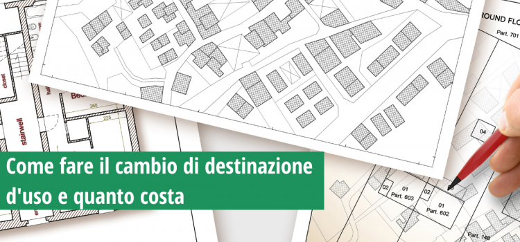 Come fare il cambio di destinazione d’uso e quanto costa 